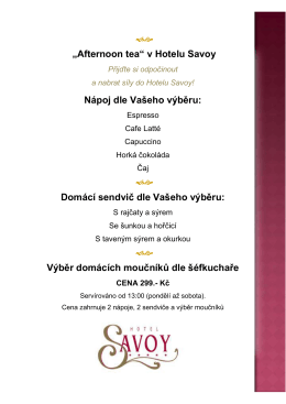 „Afternoon tea“ v Hotelu Savoy Nápoj dle Vašeho výběru