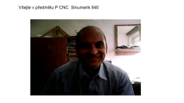 V&iacute;tejte V předmětu P CNC Sinumerik 840